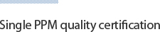 Single PPM quality certification
